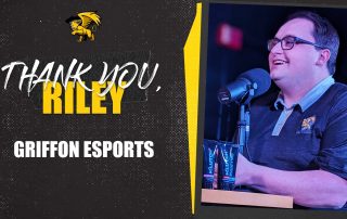 thank you Riley, Griffon Esports