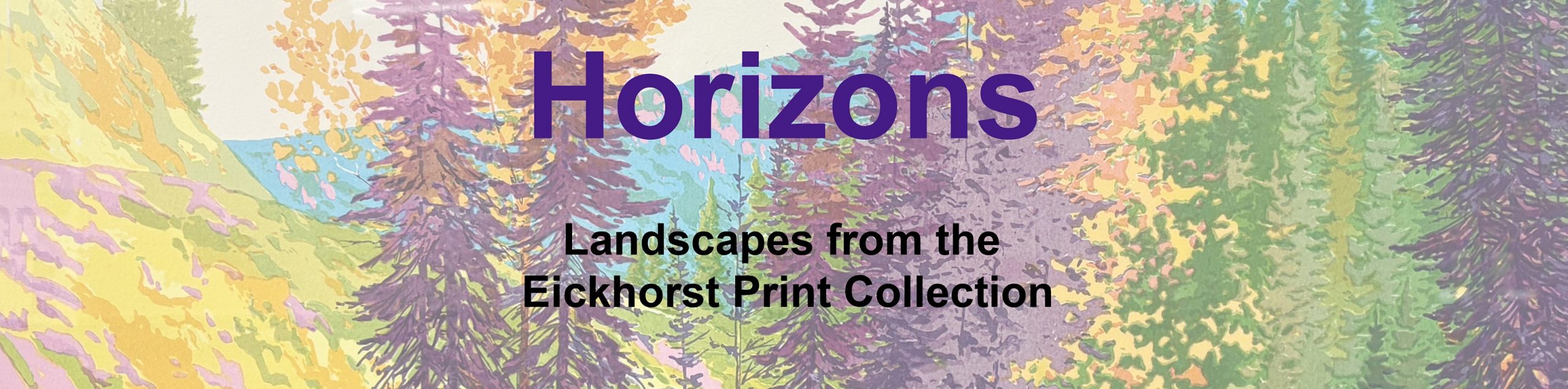 horizons: landscapes from the Eickhorst Print Collection