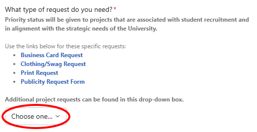 A screenshot from the Marketing and Communications request form. A question is listed that says “What type of request do you need?” with a red asterisk suggesting that it is a required question. On the dropdown menu, there is a red circle, indicating this to be where you would select Website Changes from. A screenshot from the Marketing and Communications request form. A question is listed that says "What type of request do you need?" with a red asterisk suggesting that it is a required question. On the dropdown menu, there is a red circle, indicating this to be where you would select Website Changes from.